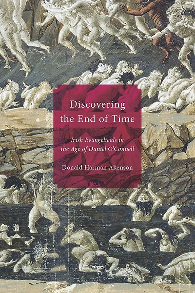 Discovering the End of Time: Irish Evangelicals Age Daniel O'Connell