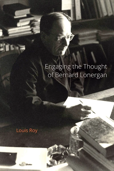 Engaging the Thought of Bernard Lonergan