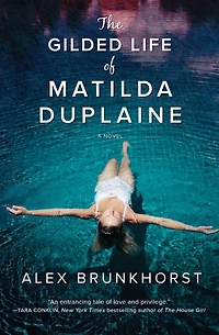 The Gilded Life of Matilda Duplaine