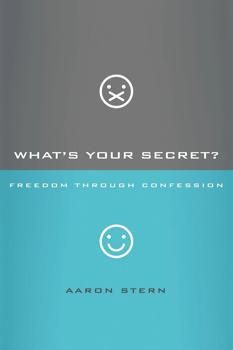 What's Your Secret?: Freedom Through Confession