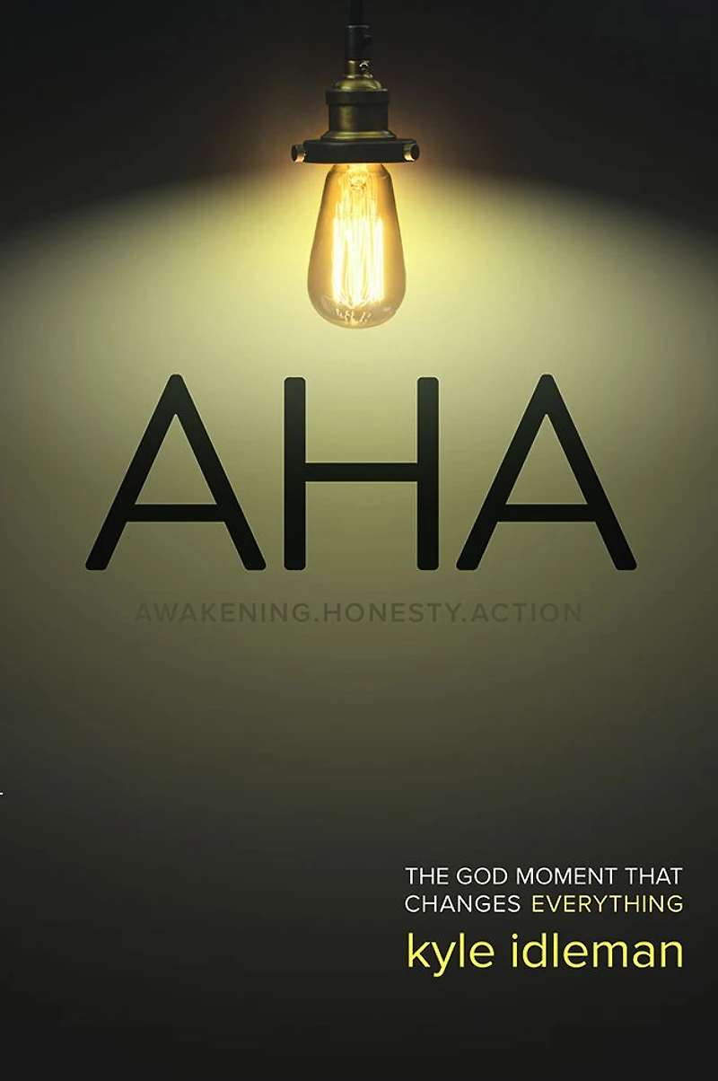 Aha!: The God Moment That Changes Everything