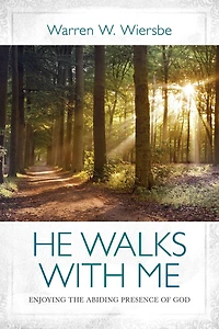 He Walks With Me: Enjoying the Abiding Presence of God