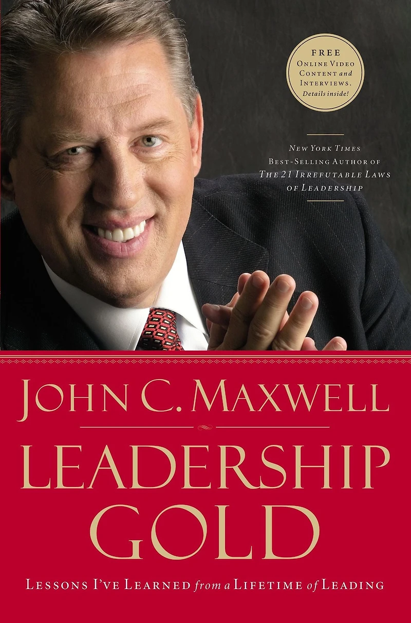Leadership Gold: Lessons I've Learned from a Lifetime of Leading
