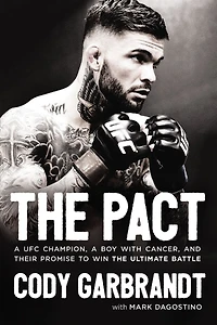 the Pact: a UFC Champion, Boy with Cancer, and Their Promise to Win Ultimate Battle