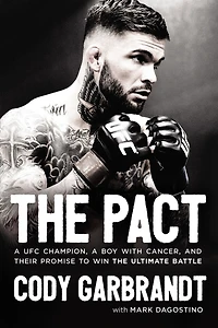 the Pact: a UFC Champion, Boy with Cancer, and Their Promise to Win Ultimate Battle