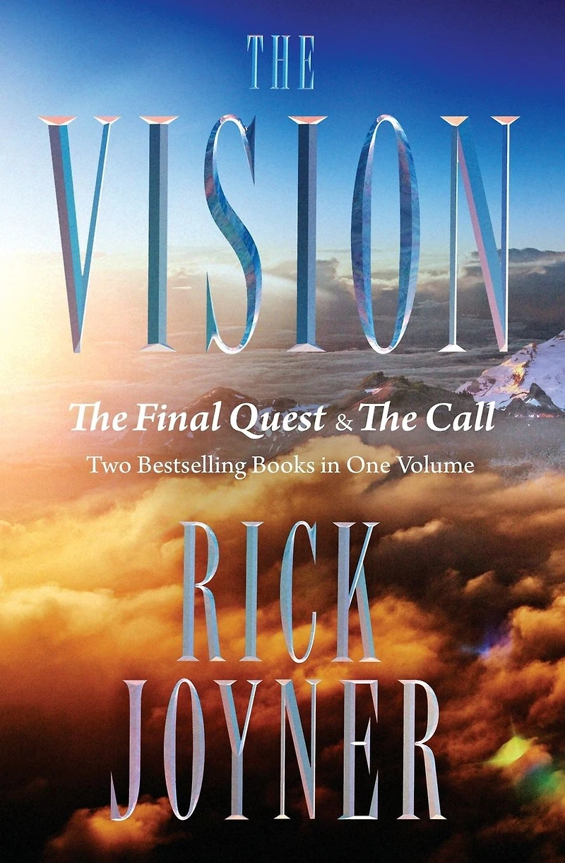 The Vision: Final Quest and Call: Two Bestselling Books One Volume