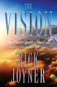 The Vision: Final Quest and Call: Two Bestselling Books One Volume