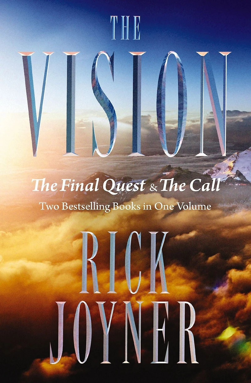 The Vision: Final Quest and Call: Two Bestselling Books One Volume