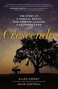 Crescendo: The True Story of a Musical Genius Who Forever Changed Southern Town