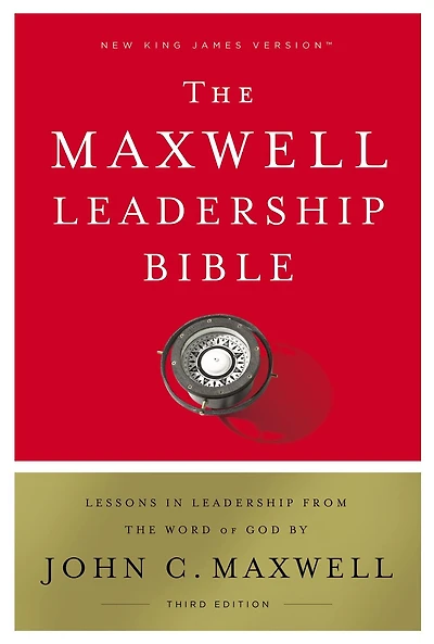 NKJV, Maxwell Leadership Bible, Third Edition: Holy New King James Version
