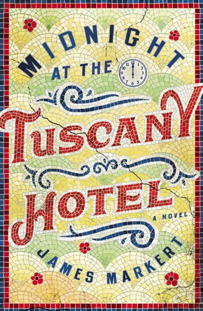 Midnight at the Tuscany Hotel: A Novel