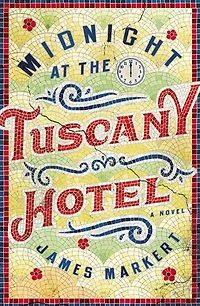 Midnight at the Tuscany Hotel: A Novel