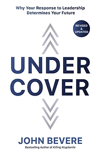 Under Cover: Why Your Response to Leadership Determines Future