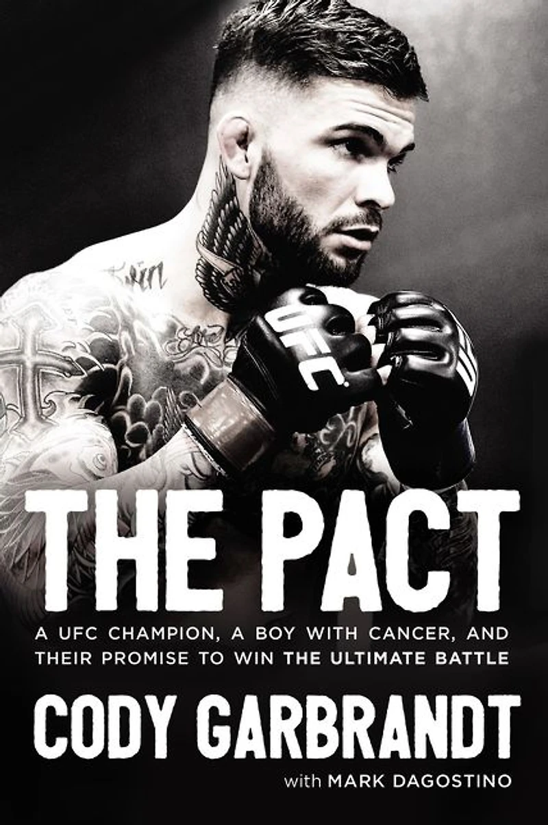 the Pact: a UFC Champion, Boy with Cancer, and Their Promise to Win Ultimate Battle