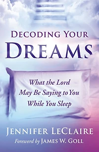 Decoding Your Dreams: What the Lord May Be Saying to You While Sleep