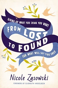 From Lost to Found: Giving Up What You Think Want for Will Set Free
