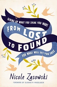 From Lost to Found: Giving Up What You Think Want for Will Set Free
