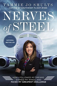 Nerves of Steel: How I Followed My Dreams, Earned Wings, and Faced Greatest Challenge
