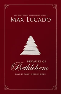 Because of Bethlehem: Love Is Born, Hope Here