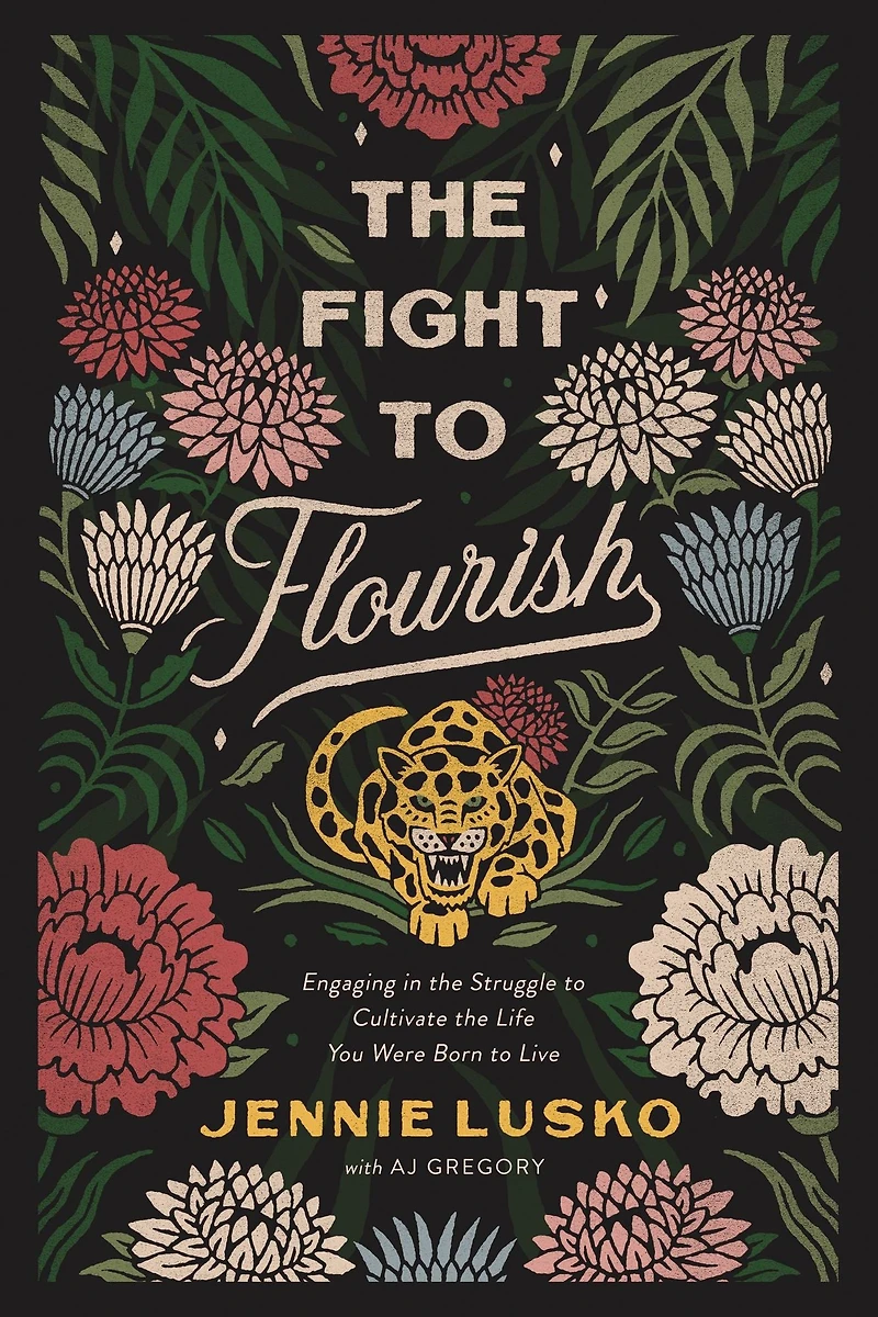 the Fight to Flourish: Engaging Struggle Cultivate Life You Were Born Live