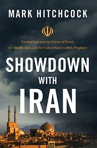 Showdown with Iran: Nuclear Iran and the Future of Israel, Middle East, United States Bible Prophecy
