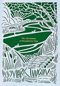 Adventures of Huckleberry Finn: [FULLY ILLUSTRATED FIRST EDITION. 174 original illustrations.]