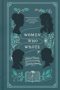 Women Who Wrote: Stories and Poems from Audacious Literary Mavens