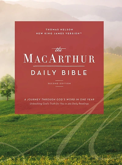 The NKJV, MacArthur Daily Bible, 2nd Edition, Comfort Print: A Journey Through God's Word One Year