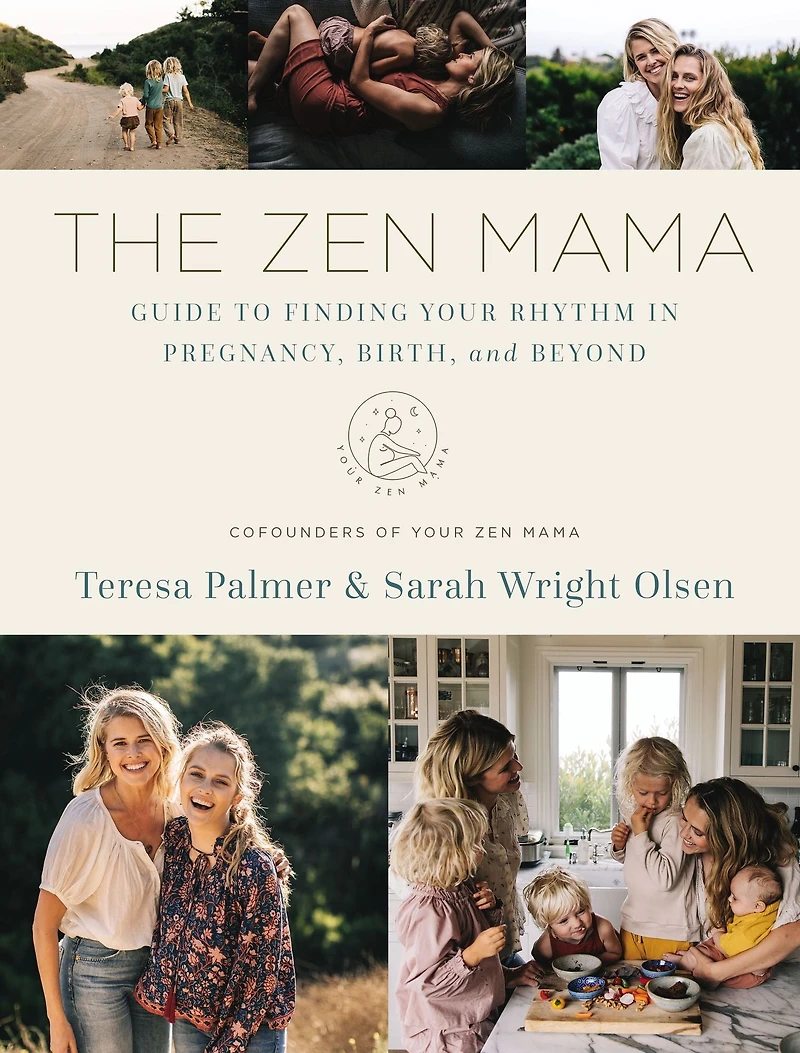 The Zen Mama Guide to Finding Your Rhythm Pregnancy, Birth, and Beyond