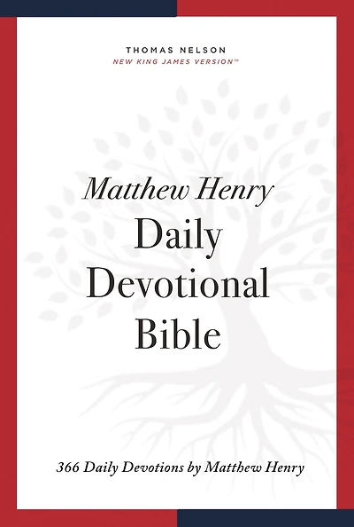 NKJV, Matthew Henry Daily Devotional Bible: 366 Devotions by