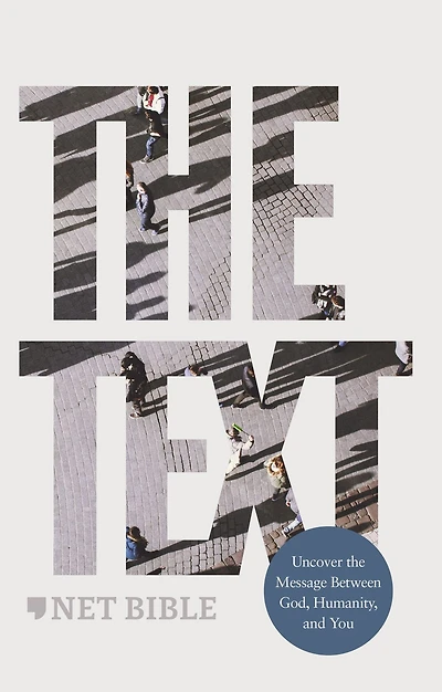 NET, the TEXT Bible: Uncover message between God, humanity, and you