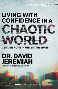 Living with Confidence a Chaotic World: Certain Hope Uncertain Times