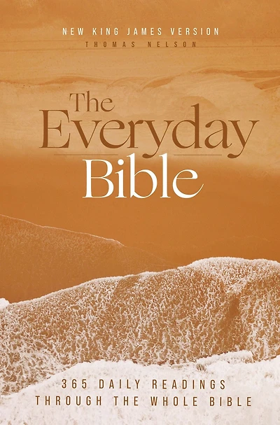 NKJV, the Everyday Bible: 365 Daily Readings Through Whole Bible