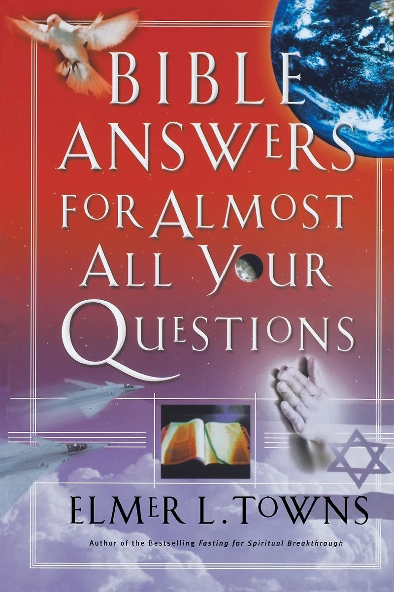 Bible Answers for Almost All Your Questions