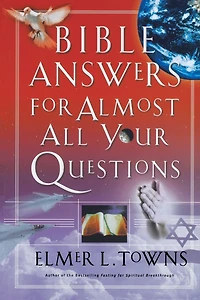 Bible Answers for Almost All Your Questions