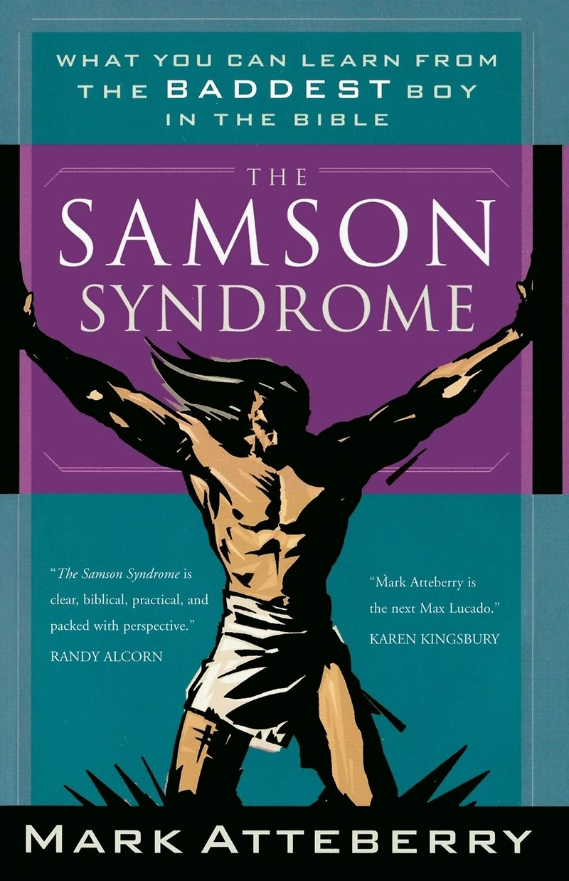 the Samson Syndrome: What You Can Learn from Baddest Boy Bible