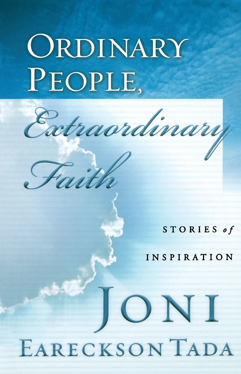 Ordinary People, Extraordinary Faith: Stories of Inspiration