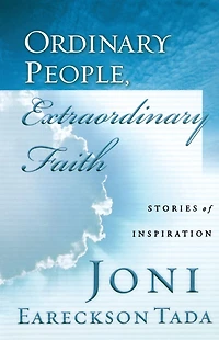Ordinary People, Extraordinary Faith: Stories of Inspiration