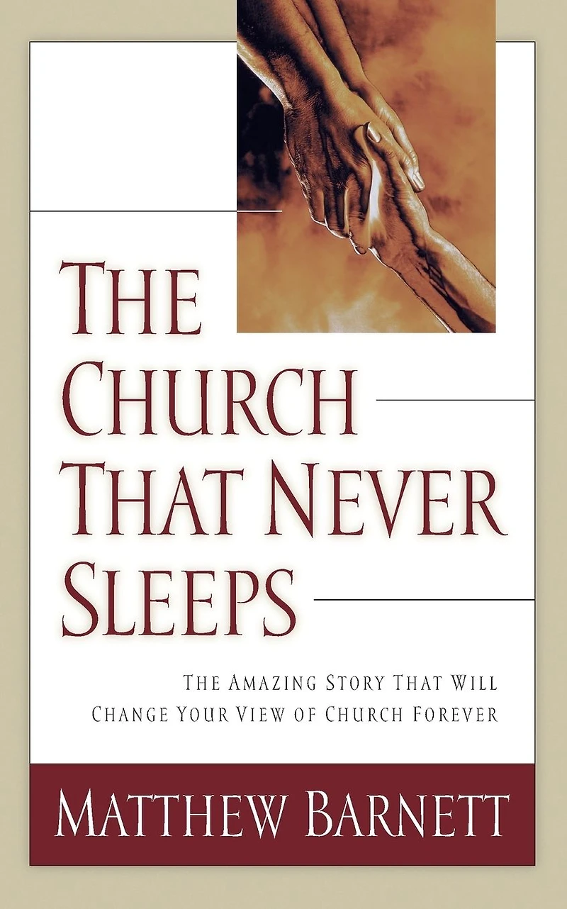 The Church That Never Sleeps: Amazing Story Will Change Your View of Forever