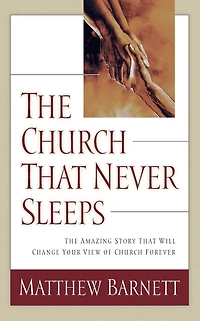 The Church That Never Sleeps: Amazing Story Will Change Your View of Forever