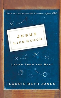 Jesus, Life Coach: Learn from the Best