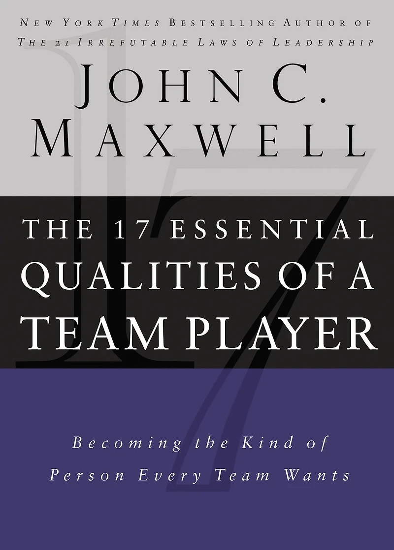 the 17 Essential Qualities of a Team Player: Becoming Kind Person Every Wants