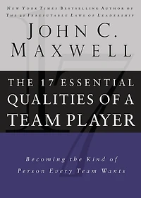 the 17 Essential Qualities of a Team Player: Becoming Kind Person Every Wants