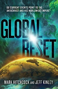 Global Reset: Do Current Events Point to the Antichrist and His Worldwide Empire?