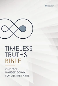 Timeless Truths Bible: One faith. Handed down. For all the saints. (NET)