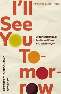 I'll See You Tomorrow: Building Relational Resilience When Want to Quit