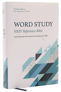 NKJV, Word Study Reference Bible: 2,000 Keywords that Unlock the Meaning of Bible