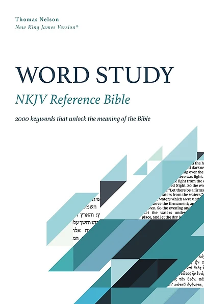 NKJV, Word Study Reference Bible: 2,000 Keywords that Unlock the Meaning of Bible