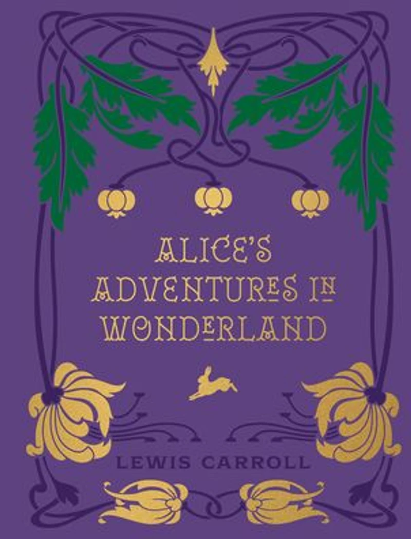 Alice's Adventures Wonderland and Through the Looking Glass
