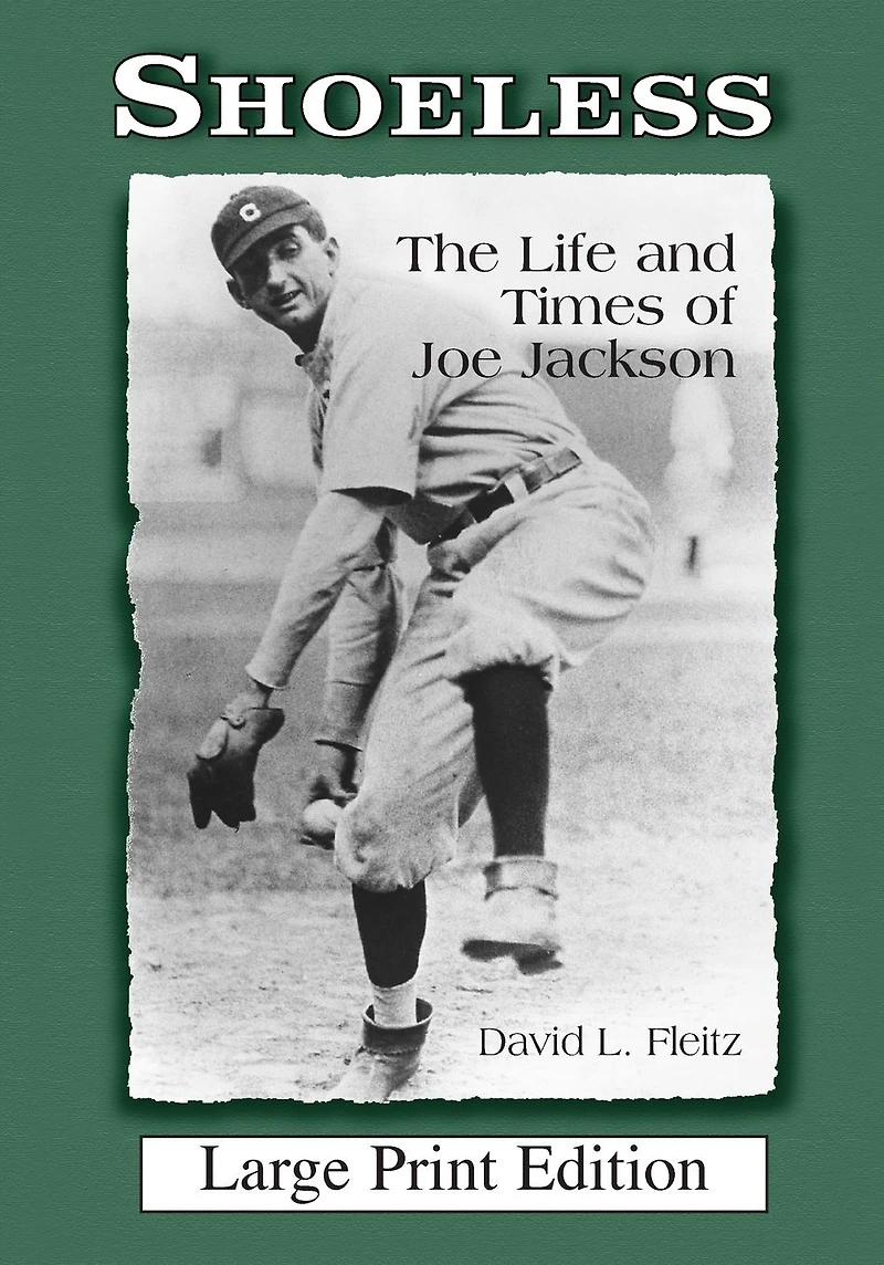 Shoeless: The Life and Times of Joe Jackson